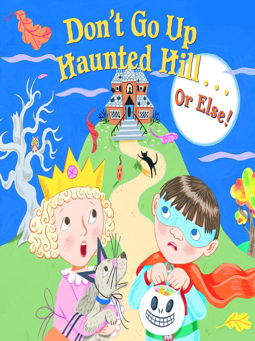 Title details for Don't Go Up Haunted Hill...or Else! by Random House - Wait list